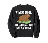 Wombat Dad Like A Normal Dad But Way Cooler Fathers Sweatshirt