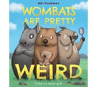 Wombats Are Pretty Weird: A (Not So) Serious Guide