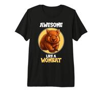 Wombats Awesome Like a Wombat Premium T-Shirt