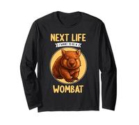 Wombats Next Life i Want to be a Wombat Long Sleeve T-Shirt