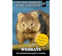 Wombats: The Stubbiest Marsupials in Australia: 57 (The Great Book of Animal Knowledge (Packed With Facts & Stunning Photos for Kids!))