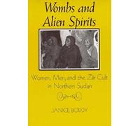 Wombs and Alien Spirits: Women, Men and the Zar Cult in Northern Sudan (New Directions in Anthropological Writing)