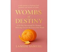 WOMBS OF DESTINY: A 30-Day Devotional for Women Believing God for the Fruit of the Womb