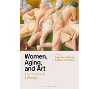 Women, Aging, and Art: A Crosscultural Anthology