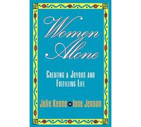 Women Alone: Creating a Joyous and Fulfilling Life (The New Synthese Historical Library)