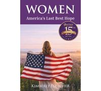 Women: America's Last Best Hope: 15th Anniversary Edition
