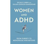 Women and ADHD : From Puberty to Menopause and Beyond