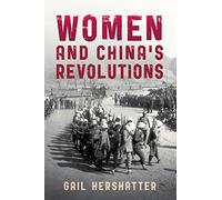 Women and China's Revolutions (Critical Issues in World and International History)