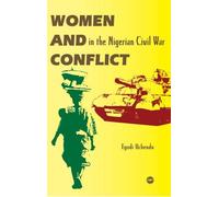 WOMEN AND CONFLICT IN THE NIGERIAN CIVIL WAR