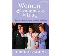 Women and Democracy in Iraq: Gender, Politics and Nation-Building