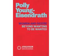 Women and Desire: Beyond Wanting to be Wanted