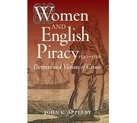 Women and English Piracy, 1540-1720: Partners and Victims of Crime