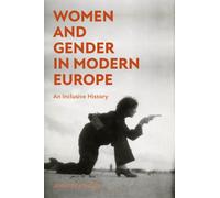 Women and Gender in Modern Europe : An Inclusive History