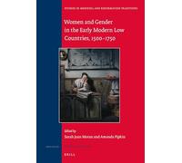 Women and Gender in the Early Modern Low Countries 1500-1750: 217 (Studies in Medieval and Reformation Traditions, 217)