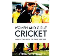 Women and Girls' Cricket : How We Can Grow the Game Together