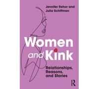 Women and Kink : Relationships, Reasons, and Stories