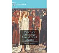 Women and Parliament in Later Medieval England (The New Middle Ages)