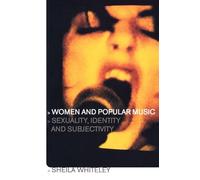 Women and Popular Music: Sexuality, Identity and Subjectivity – Routledge