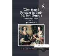 Women and Portraits in Early Modern Europe: Gender, Agency, Identity (Women and Gender in the Early Modern World)