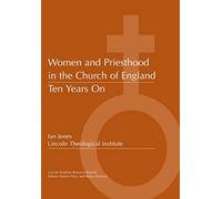 Women and Priesthood in the Church of England: Ten Years on