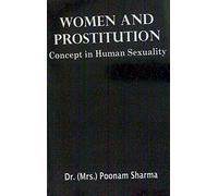 Women and Prostitution: Concept in Human Sexuality [Paperback] [Jan 01, 2017] Dr. (Mrs.) Poonam