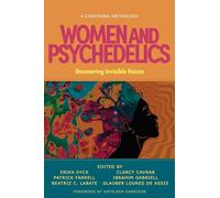 Women and Psychedelics: Uncovering Invisible Voices (Chacruna Anthologies)