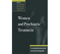 Women and Psychiatric Treatment: A Comprehensive Text and Practical Guide