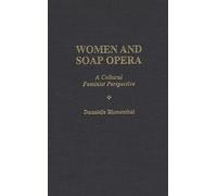 Women and Soap Opera: A Cultural Feminist Perspective
