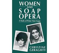 Women and Soap Opera: A Study of Prime Time Soaps (Social Psychology and Society)
