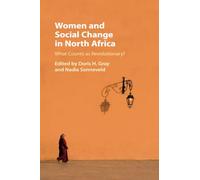 Women and Social Change in North Africa: What Counts as Revolutionary?