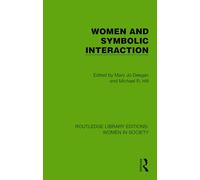 Women and Symbolic Interaction (Routledge Library Editions: Women in Society)