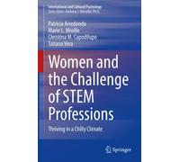 Women and the Challenge of STEM Professions : Thriving in a Chilly Climate