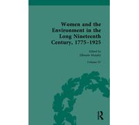 Women and the Environment in the Long Nineteenth Century, 1775-1925 : Volume IV: Science, Medicine, and Natural History
