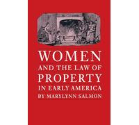 Women and the Law of Property in Early America (Studies in Legal History)