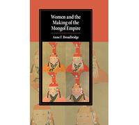 Women and the Making of the Mongol Empire (Cambridge Studies in Islamic Civilization)
