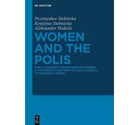 Women and the Polis: Public Honorific Inscriptions for Women in the Greek Cities from the Late Classical to the Roman Period