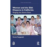 Women and the Sikh Diaspora in California: Singing the Seven Seas (Ocean and Island Studies)
