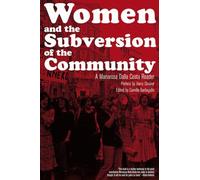 Women And The Subversion Of The Community: A Mariarosa Dalla Costa Reader