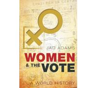 Women and the Vote: A World History