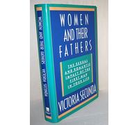 Women and Their Fathers: The Sexual and Romantic Impact of the First Man in Your Life