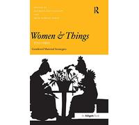 Women and Things, 1750-1950: Gendered Material Strategies – Routledge