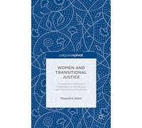 Women and Transitional Justice: Progress and Persistent Challenges in Retributive and Restorative Processes (Palgrave Pivot)