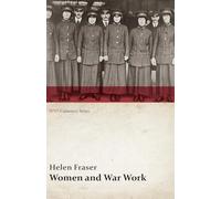 Women and War Work (WWI Centenary Series)