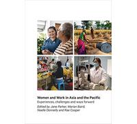 Women and Work in Asia and the Pacific: Experiences, challenges and ways forward