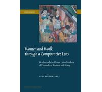Women and Work Through a Comparative Lens : Gender and the Urban Labor Markets of Premodern Brabant and Biscay