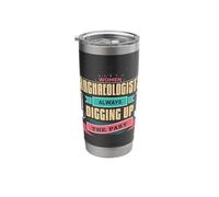 Women Archaeologists Always Digging The Past Arachaeology Ap Stainless Steel Insulated Tumbler