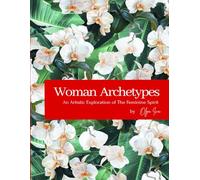 Women Archetypes: An Artistic Exploration of the Feminine Spirit