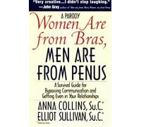 Women are from Bras, Men are from Penus: A Survival Guide for Bypassing Communication and Getting Even in Your Relationships