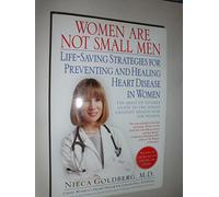 Women Are Not Small Men: Life-Saving Strategies for Preventing and Healing Heart Disease in Women