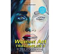 WOMEN ART Traceables 3 - To trace and paint along: 24 Painting Templates of Beutiful Women - Acrylic Painting Tutorial for each Design- Sip and Paint ... Drawing (Traceables to trace and paint along)